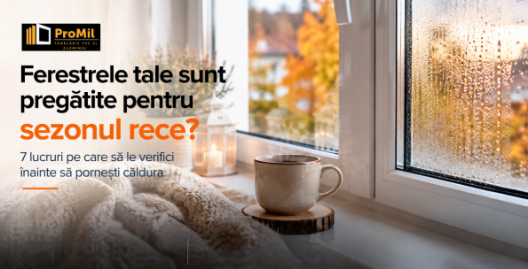 Ferestrele tale sunt pregătite pentru sezonul rece?